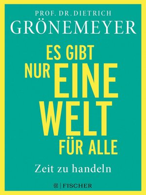 cover image of Es gibt nur eine Welt für alle. Zeit zu handeln